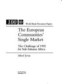Cover of: The European communities' single market: the challenge of 1992 for Sub-Saharan Africa