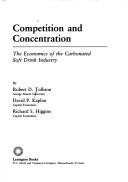 Cover of: Competition and concentration: the economics of the carbonated soft drink industry