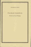 Cover of: Pilgram Marpeck: his life and social theology