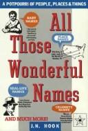 Cover of: All those wonderful names by J. N. Hook