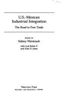 Cover of: U.S.-Mexican industrial integration: the road to free trade