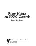 Cover of: Roger Haines on HVAC controls