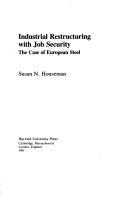 Cover of: Industrial restructuring with job security by Susan N. Houseman