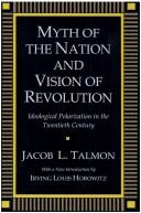 Cover of: Myth  of the nation and vision of revolution: ideological polarization in the twentieth century