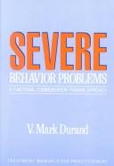 Cover of: Severe behavior problems: a functional communication training approach