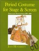 Cover of: Period costume for stage & screen. by Jean Hunnisett, Jean Hunnisett