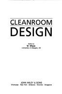 Cover of: Cleanroom design by edited by W. Whyte.