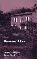 Cover of: Borrowed lives by Stanley Corngold