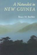 A naturalist in New Guinea by Bruce McP Beehler