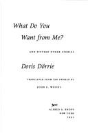 Cover of: What do you want from me?: and fifteen other stories