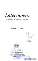 Cover of: Latecomers: children of parents over 35