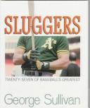 Cover of: Sluggers: twenty-seven of baseball's greatest