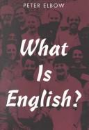 Cover of: What is English? by Peter Elbow, Peter Elbow