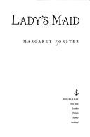 Cover of: Lady's maid by Margaret Forster