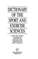 Dictionary of the sport and exercise sciences by Mark H. Anshel