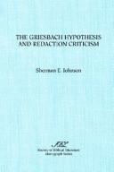 The Griesbach hypothesis and redaction criticism by Sherman E. Johnson