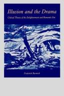 Cover of: Illusion and the drama: critical theory of the Enlightenment and romantic era