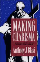 Cover of: Making charisma: the social construction of Paul's public image
