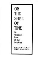 Cover of: On the spine of time by Harry Middleton