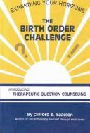 Cover of: The birth order challenge: expanding your horizons