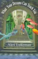 Cover of: What your dreams can teach you by Alex Lukeman