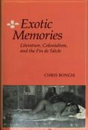 Cover of: Exotic memories: literature, colonialism, and the fin de siècle