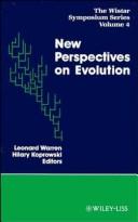 Cover of: New perspectives on evolution: proceedings of a multidisciplinary symposium designed to interrelate recent discoveries and new insights in the field of evolution held at the University of Pennsylvania, April 18 and 19, 1990