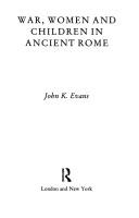 Cover of: War, women, and children in ancient Rome by John K. Evans