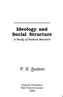 Cover of: Ideology and social structure: a study of radical Marxism