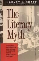 Cover of: The literacy myth: cultural integration and social structure in the nineteeth century
