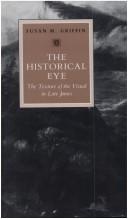 Cover of: The historical eye: the texture of the visual in late James