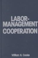 Cover of: Labor-management cooperation: new partnerships or going in circles?