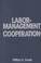 Cover of: Labor-management cooperation