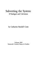Cover of: Subverting the system: D'Aubigné and Calvinism