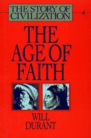 Cover of: The Age of Faith (The Story of Civilization, Volume 4) (Story of Civilization) by Will Durant