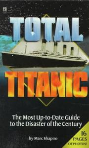 Cover of: Total Titanic by Marc Shapiro
