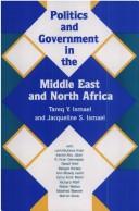 Cover of: Politics and government in the Middle East and North Africa by Tareq Y. Ismael and Jacqueline S. Ismael ; with contributions from Kamel S. Abu Jaber ... [et al.] ; foreword by Timothy Niblock.