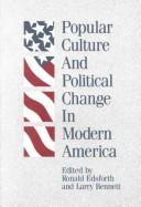 Cover of: Popular culture and political change in modern America