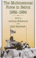 Cover of: The multinational force in Beirut, 1982-1984
