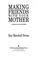Cover of: Making friends with your mother