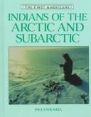 Cover of: Indians of the Arctic and Subarctic by Paula Younkin