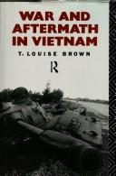 Cover of: War and aftermath in Vietnam by T. Louise Brown