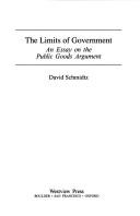 Cover of: The limits of government: an essay on the public goods argument