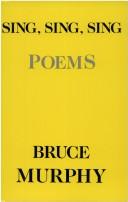 Cover of: Sing, sing, sing: poems