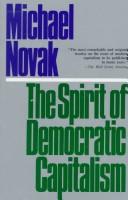 Cover of: The spirit of democratic capitalism by Novak, Michael.