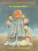 Cover of: Ghosts in fourth grade by Constance Hiser, Constance Hiser