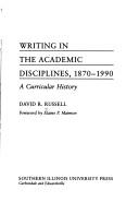 Writing in the academic disciplines, 1870-1990 by David R. Russell