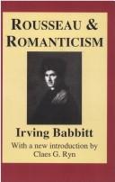 Cover of: Rousseau and romanticism by Irving Babbitt, Irving Babbitt