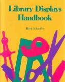 Library displays handbook by Mark Schaeffer