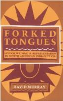 Cover of: Forked tongues: speech, writing, and representation in American Indian texts